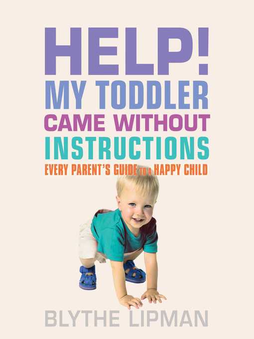 Title details for Help! My Toddler Came Without Instructions by Blythe Lipman - Available